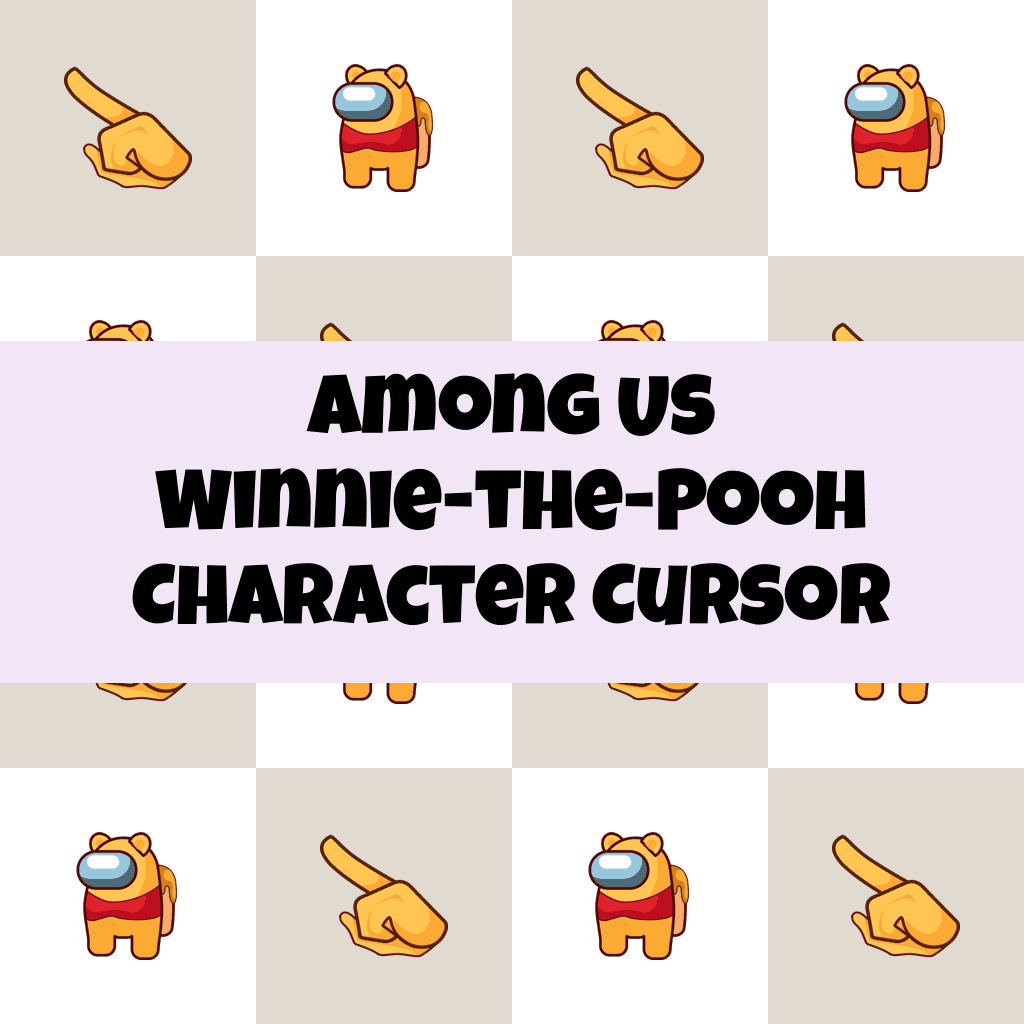 Preview Among Us Winnie-the-Pooh Character cursor custom cursor pack
